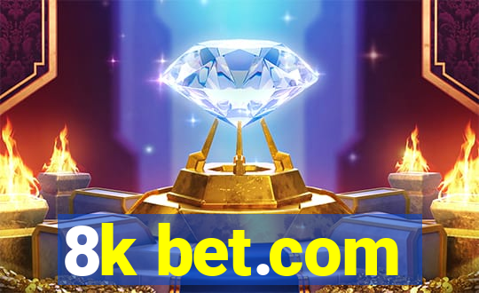 8k bet.com